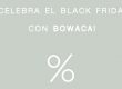 black friday en bowaca